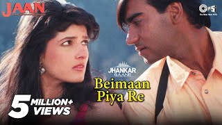 90s Jhankar Geet  Beimaan Piya Re  Udit Narayan  Alka Yagnik  Jaan  Ajay Devgn  Twinkle Khanna [upl. by Heyes]