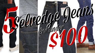 The 5 BEST SELVEDGE DENIM jeans for UNDER 100 [upl. by Patti205]