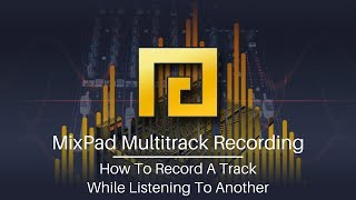 How to Record a Track While Listening to Another  MixPad Audio Mixing Software Tutorial [upl. by Tebazile]