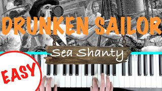 How to play DRUNKEN SAILOR  Sea Shanty Easy Piano Tutorial [upl. by Igor556]