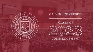 Calvin University Commencement 2023 [upl. by Hatty290]