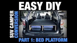 EASY DIY SUV CAMPER CONVERSION  PART 1 BED PLATFORM [upl. by Georg]