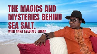 THE MAGICS AND MYSTERIES BEHIND THE SEA SALT [upl. by Lynnelle]