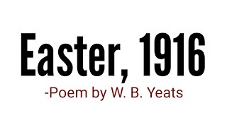 Easter 1916  Poem by W B Yeats in Hindi summary amp Explanation [upl. by Carder242]