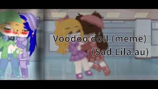 voodoo doll meme °•sad Lila au•° [upl. by Afrika]