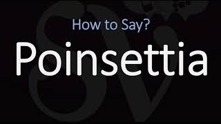 How to Pronounce Poinsettia CORRECTLY [upl. by Memberg]