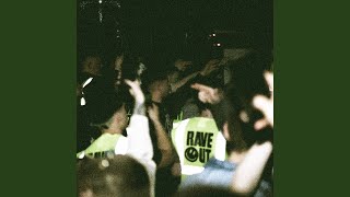 Rave Out [upl. by Zoa]