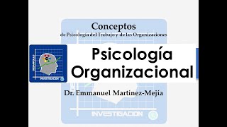 Psicología ORGANIZACIONAL Definición conceptos y enfoque [upl. by Sandy]