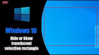 How to Hide or Show translucent selection rectangle in Windows 10 [upl. by Bianka]