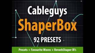 Cableguys ShaperBox  92 Presets  BONUS [upl. by Ygief]