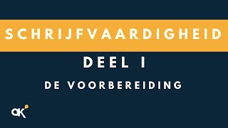 Schrijfvaardigheid deel 1 De voorbereiding [upl. by Mauer241]