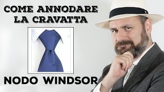 Come fare il nodo alla cravatta  Nodo Windsor [upl. by Aleuname]