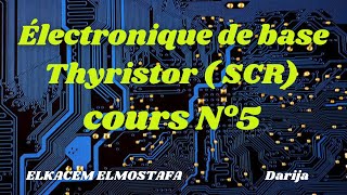 Électronique de base  5  Thyristor SCR [upl. by Dnomde]