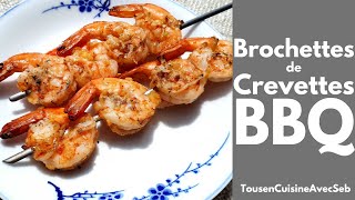 BROCHETTES de CREVETTES BBQ Tous en cuisine avec Seb [upl. by Atidnan]