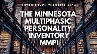 The Minnesota Multiphasic Personality Inventory  MMPI Intro Psych Tutorial 136 [upl. by Agnese241]