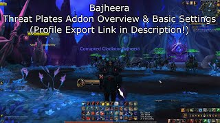 925 Bajheera Threat Plates Settings Nameplate Addon Overview  Export Link in Description D [upl. by Evangeline]