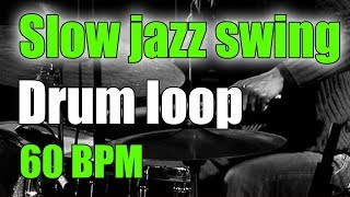 Jazz Drum Loop brushes  Slow Swing Ballad  60 BPM [upl. by Nidia]