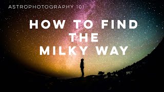 Astrophotography 101  How to Find the Milky Way [upl. by Kciremed564]