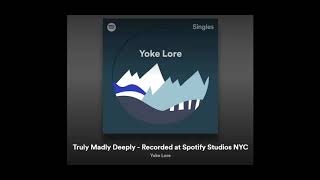 Truly Madly Deeply  Yoke Lore [upl. by Wie]