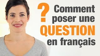 Comment poser une question en français  How to ask questions in French [upl. by Rednaeel]