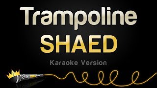 SHAED  Trampoline Karaoke Version [upl. by Saire]