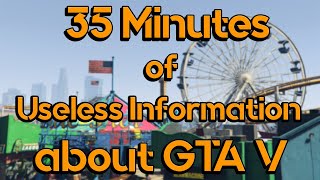 35 Minutes of Useless Information about GTA V [upl. by Ehrenberg]