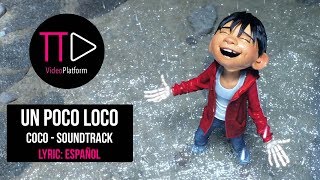 Un poco loco  LyricLetra Español  Coco Soundtrack  Disney  Pixar [upl. by Sherrard]