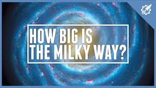 How BIG Is The Milky Way  Astronomic [upl. by Nylkcaj686]