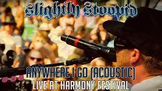 Anywhere I Go Acoustic  Slightly Stoopid Live at Harmony Festival [upl. by Adnawak]