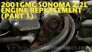 2001 GMC Sonoma 22L Engine Replacement Part 1 EricTheCarGuy [upl. by Neelsaj]