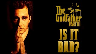 Is The Godfather 3 BAD [upl. by Crescentia]