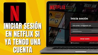 Cómo INICIAR SESIÓN En NETFLIX Si Ya Tengo Cuenta [upl. by Lillian]