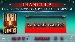 DIANÉTICA La mente reactiva AUDIO  9 [upl. by Nivloc]