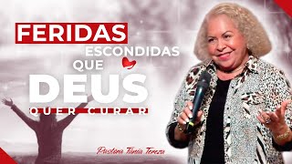 FERIDAS ESCONDIDAS QUE DEUS QUER CURAR  PASTORA TÂNIA TEREZA [upl. by Minni]