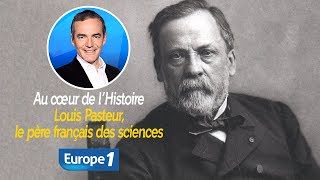 Au cœur de lhistoire Louis Pasteur le père français des sciences Franck Ferrand [upl. by Alvie]