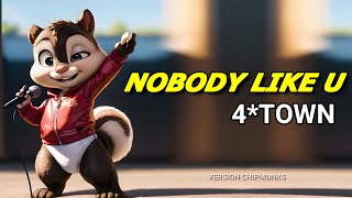 Nobody Like U  4TOWN from quotTurning Redquot Version Chipmunks  LyricsLetra [upl. by Trevah681]