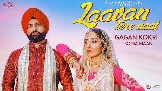 Laavan Tere Naal  Gagan Kokri Ft Sonia Mann  Sukh Sanghera  New Punjabi Songs 2018  Saga Music [upl. by Lay292]