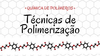 Química de Polímeros  Técnicas de polimerização [upl. by Ailecnarf]