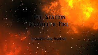 The Station Nightclub Fire  A Short Documentary  Fascinating Horror [upl. by Anelem47]