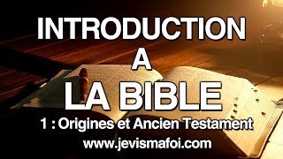 Introduction à la Bible  1ère partie  Origines et Ancien Testament [upl. by Uball106]