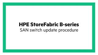 HPE SAN Switch Firmware Upgrade Procedure [upl. by Chapin139]