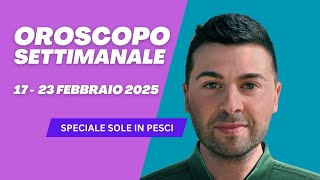 OROSCOPO SETTIMANA 17  23 FEBBRAIO 2025 [upl. by Lletram]