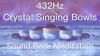 432Hz Crystal Singing Bowls Sound Bath  Relaxing Waves  Deep Healing Meditation Music [upl. by Angy]