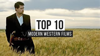 Top 10 Modern Western Films [upl. by Ylrebmik]