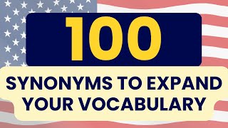 100 Synonyms to Expand Your English Vocabulary [upl. by Narej]