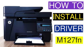 How To Install Printer Driver HP LaserJet Pro MFP M127fn [upl. by Marzi93]