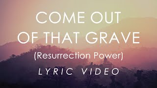 Come Out of that Grave Resurrection Power Lyrics  Bethel Music feat Brandon Lake [upl. by Yelkrab236]