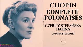 Chopin  Complete Polonaises Heroïque Militaire Brillante Fantaisie rfrc HCzernyStefańska [upl. by Ahsatniuq]