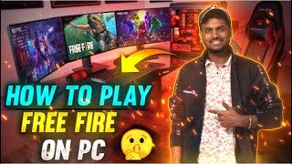 HOW TO PLAY FREE FIRE ON PC [upl. by Kluge]