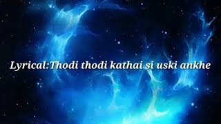 Thodi Thodi Kathai si Uski ankhe Lyrics 1Heropanti [upl. by Yasu733]